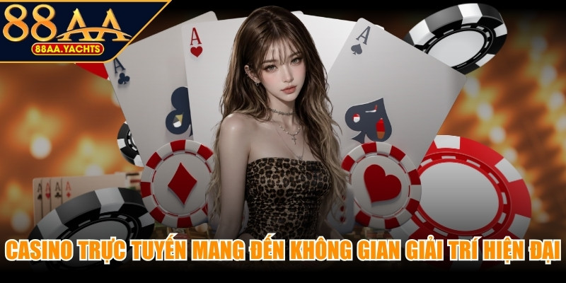 Casino trực tuyến mang đến không gian giải trí hiện đại