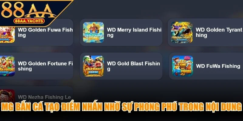 MG bắn cá tạo điểm nhấn nhờ sự phong phú trong nội dung